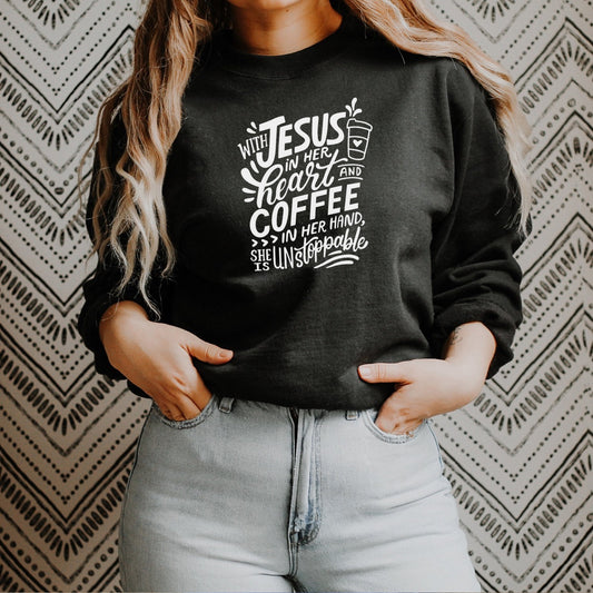 With Jesus In Her Heart and Coffee In Her Hand She Is Unstoppable Sweatshirt, Cristian Crewneck, Coffee and Jesus Lover